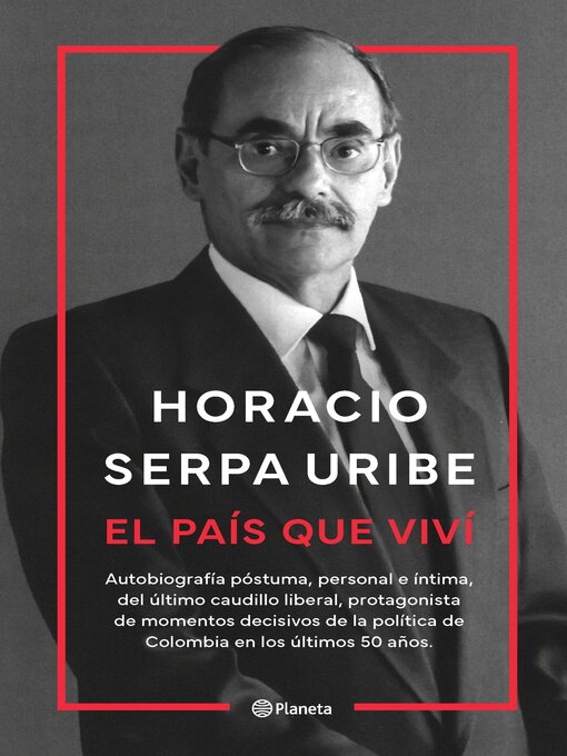 Title details for El país que viví by Horacio Serpa Uribe - Available